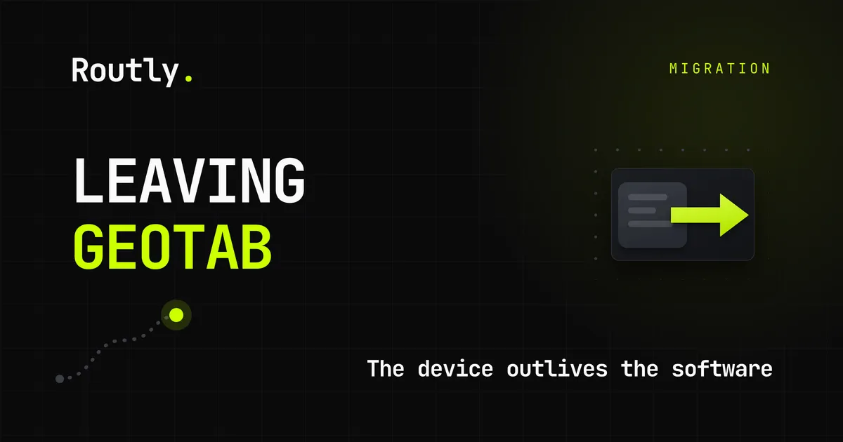 Leaving Geotab is easier than you expect — Routly